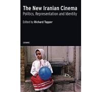 The New Iranian Cinema: Politics, Representation and Identity