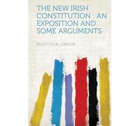 The New Irish Constitution : an Exposition and Some Arguments
