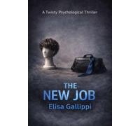 The New Job: A Twisty Psychological Thriller