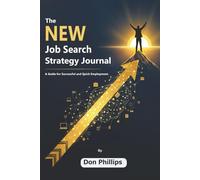 The NEW Job Search Strategy Journal: A Guide for Successful and Quick Employment