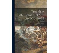 Gyorgy 1906-2001 Kepes The New Landscape in Art and Science (Tascabile)