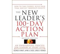 The New Leader's 100-day Action Plan: How to Take Charge, Build Your Team, and Get Immediate Results