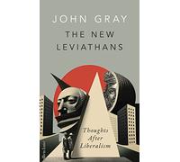 John Gray The New Leviathans (Copertina rigida)