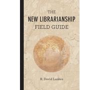 The New Librarianship Field Guide