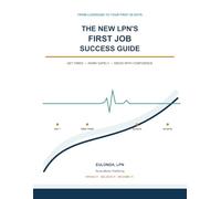 The New LPN First Job Success Guide