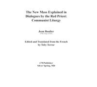 The New Mass Explained in Dialogues by the Red Priest: Communist Liturgy