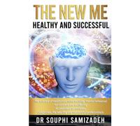 The New Me: Healthy and Successful: The science of meditation, mind training, mental rehearsal for success and wellbeing---As practised by athletes, ... the wealthy and successful professionals