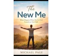 The New Me: What Happens When You Let God Transform Your Life