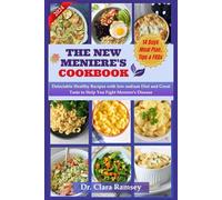 THE NEW MENIERE'S COOKBOOK: Delectable Healthy Recipes with low sodium Diet and Great Taste to Help You Fight Meniere's Disease