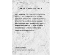 THE NEW METAPHYSICS - WHY MY BOOK ‘THE CASE AGAINST THE ROYAL SOCIETY’S 2017 ENDORSEMENT OF NATURAL SELECTION AS THE MAJOR CAUSE OF ADAPTIVE ... WORKS IN PHILOSOPHY & METAPHYSICAL REASONING