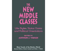The New Middle Classes: Life-Styles, Status Claims and Political Orientations