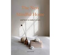 The New Mindful Home: And How to Make It Yours by Thornhill, Joanna