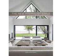 The new minimalist style. Ediz. a colori