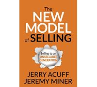 Jerry Acuff Jeremy Miner The New Model of Selling (Tascabile)