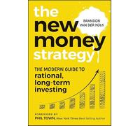 The New Money Strategy: The Modern Guide to Rational, Long-Term Investing, Australian Edition