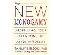 The New Monogamy: Redefining Your Relationship After Infidelity