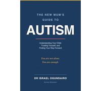 THE NEW MUM'S GUIDE TO AUTISM