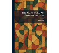 The New Negro an Interpretation