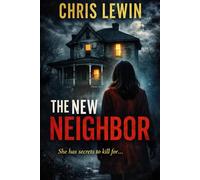 The New Neighbor: a Crime Thriller