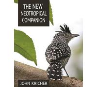 John C. Kricher The New Neotropical Companion (Tascabile)