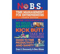 Dan S. Kennedy No B.S. Time Management for Ent (Tascabile) (PRESALE 26/09/2024)