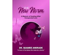 The New Norm: A Memoir Of Healing After Unexpected Loss