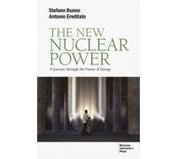The new nuclear power. A journey through the future of energy - Buono Stef...
