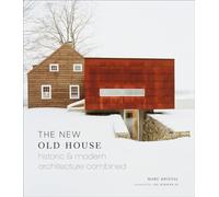The New Old House: Historic & Modern Architecture Combined [Lingua inglese]