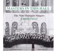 The New Oratorio Singers: Masters in This Hall - Christmas