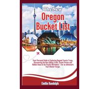 The New Oregon Bucket List: Your Personal Guide to Exploring Beyond Tourist Traps, Discovering the Best Hiking Trails, Scenic Drives, and Hidden Gems in the Pacific Northwest.