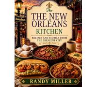 THE NEW ORLEANS KITCHEN: Recipes and Stories from the Crescent City