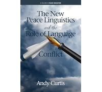 The New Peace Linguistics and the Role of Language in Conflict