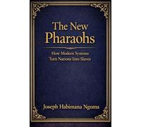 THE NEW PHARAOHS How Modern Systems Turn Nations Into Slaves