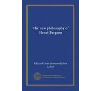 The new philosophy of Henri Bergson