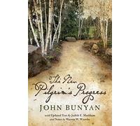 The New Pilgrim's Progress: John Bunyan's Classic Revised for Today: John Bunyan's Classic Revised for Today with Notes
