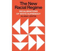 Alana Lentin The New Racial Regime (Tascabile)