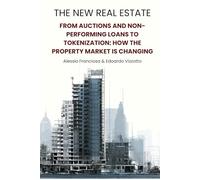 The New Real Estate: From Auctions and Non-Performing Loans to Tokenization: how the Property Market is changing