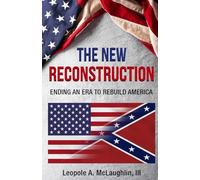 The New Reconstruction: Ending an Era to Rebuild America