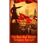 The New Red Threat: Britain's Far-Left (Black & White print)