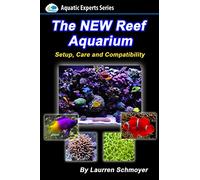 Laurren J Schmoyer The New Reef Aquarium (Tascabile)