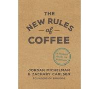 Jordan Michelman Zachary Carlsen The New Rules of Coffee (Copertina rigida)