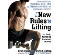 Lou Schuler Alwyn Cosgrove The New Rules of Lifting (Tascabile)