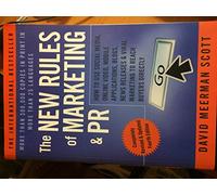 The New Rules of Marketing & PR: How to Use Social Media, Online Video, Mobile Applications, Blogs, News Releases, & Viral Marketing to Reach Buyers ... and Viral Marketing to Reach Buyers Directly