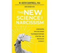 Carolyn Crist W. Keith Campbell The New Science of Narcissism (Tascabile)