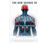 The New Science of Stress: Myths, Facts, and Modern Insights