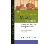The New Science of Strong Materials: Or Why You Don't Fall Through the Floor