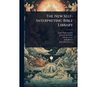 The New Self-interpreting Bible Library