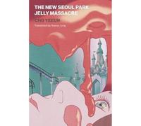 The New Seoul Park Jelly Massacre