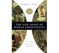 Mark A. Noll The New Shape of World Christianity - How American Expe (Tascabile)