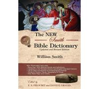The New Smith Bible Dictionary Updated and Revised Edition di William G Smith,